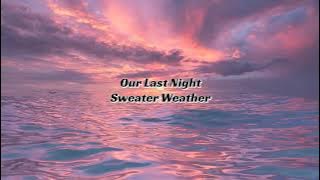 Our Last Night - Sweater Weather (Lyrics)