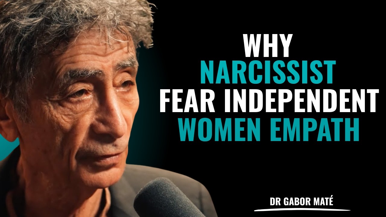 Why Narcissists Fear Independent Women || Dr. Gabor Maté