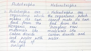 Difference between Autotrophs and Heterotrophs/ Autotrophic nutrition and Heterotropic nutrition
