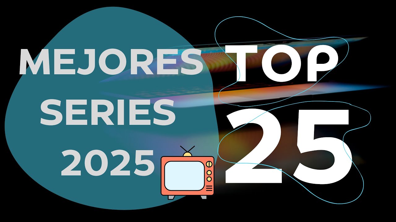 LAS MEJORES SERIES 2025 | SERIES RECOMENDADAS PARA VER | TOP SERIES 2025