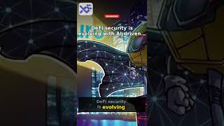 Video Short 🔒 DeFi security is evolving with AI-driven multi-a 2026-06-19 21:30