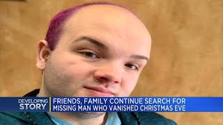Friends, family continue search for missing man who vanished Christmas Eve