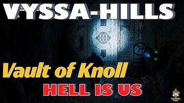 "Hell is Us" Vault of Knoll in Vyssa Hills Guide! Directions and Clue that opens the vault.