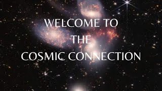 An Introduction to Our New Science YouTube Channel" COSMIC CONNECTION .