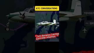 ATC Conversations - Twin Bonanza Catches Controller attention