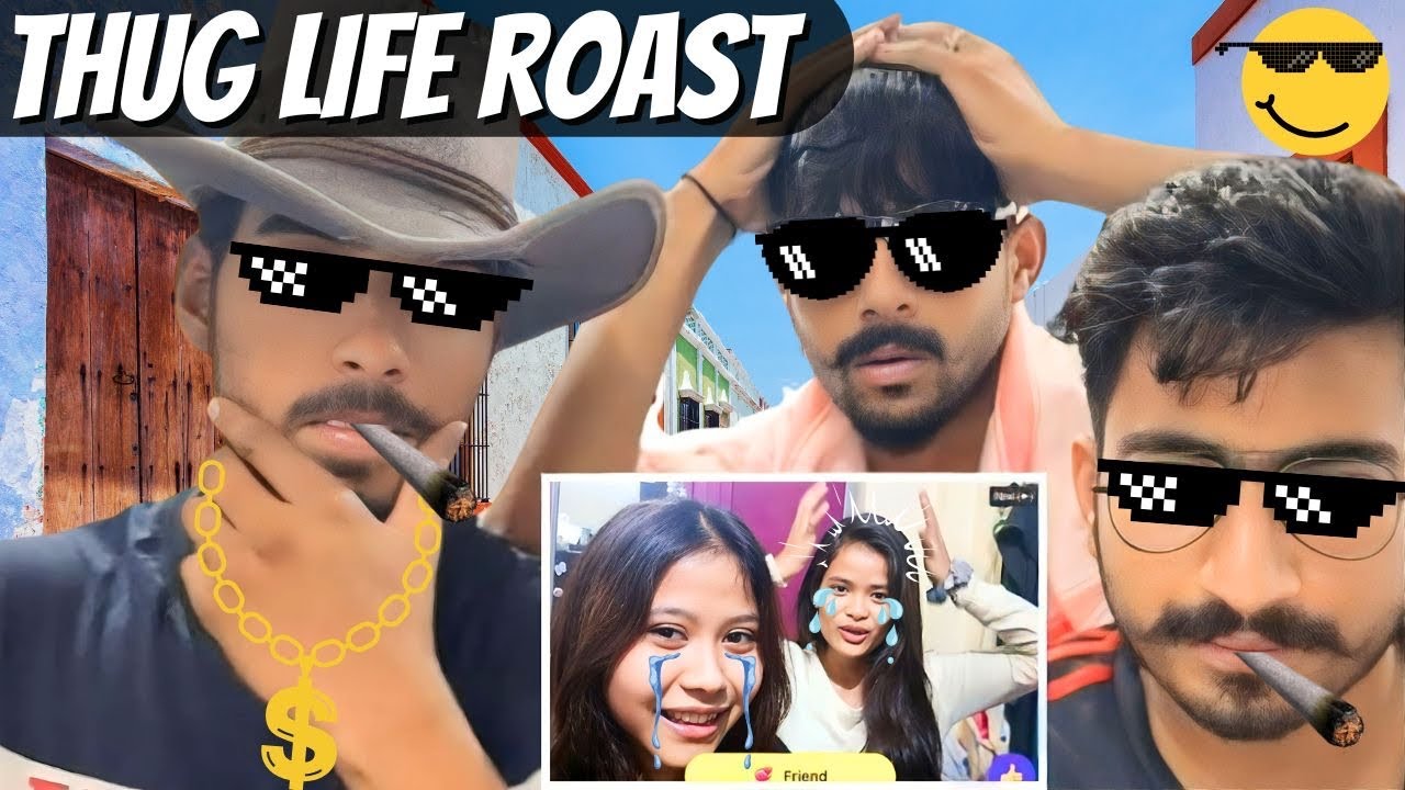 THUG LIFE ROAST