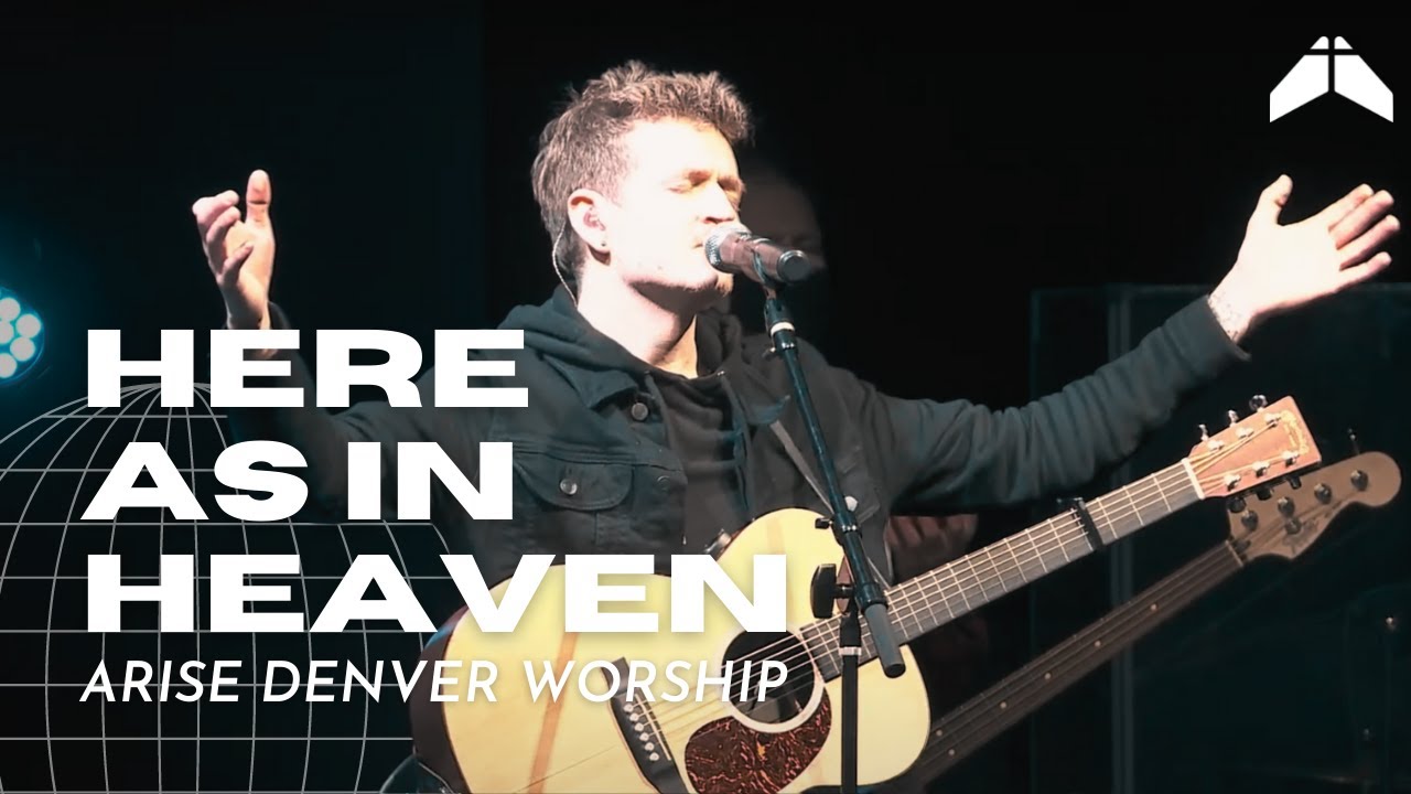 Here As In Heaven (Elevation) | Live Worship | Arise Denver Worship
