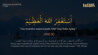 Bacaan Istighfar 100 Kali #istighfar100x