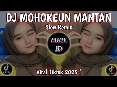 DJ MOHOKEUN MANTAN SLOW REMIX (Official Video ERUL ID)
