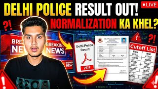 Delhi Police Result Out 🚨 | Normalization Ka Khel? Cut Off Aur Merit Mein Bada Twist!