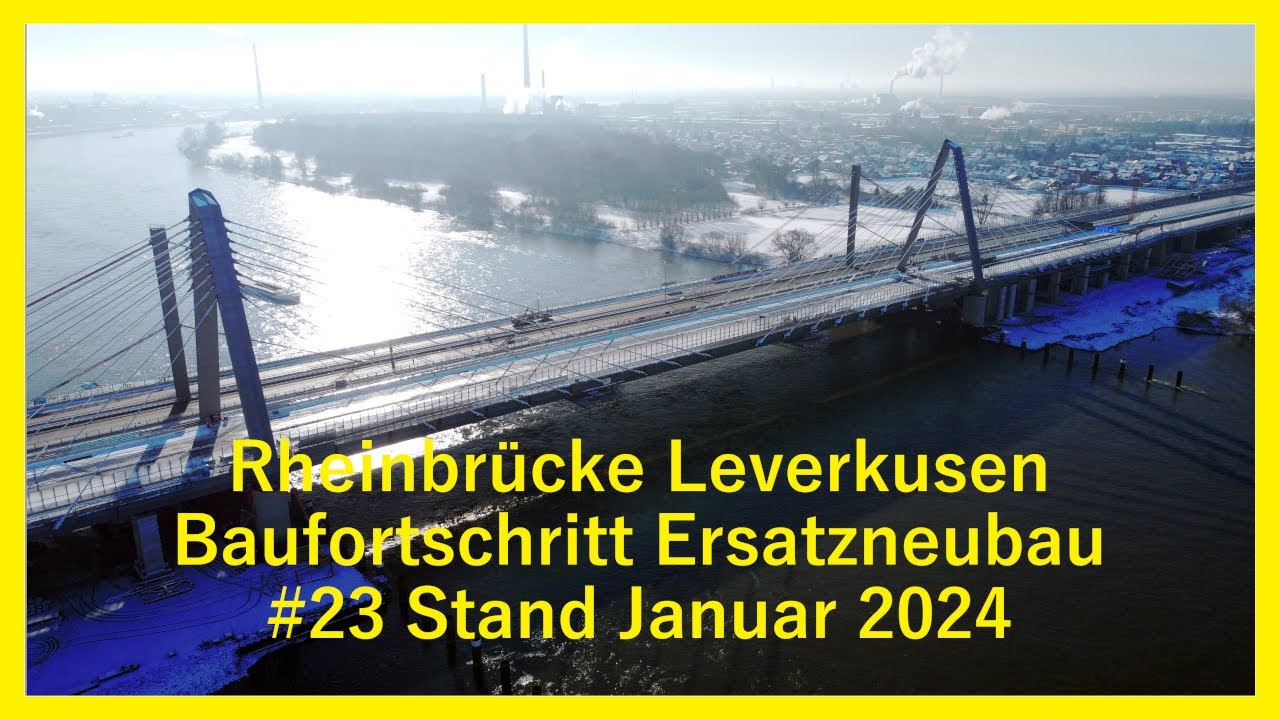 #23 Ersatzneubau Rheinbrücke Leverkusen Stand Januar 2024