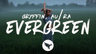 Gryffin & Au/Ra - Evergreen (Lyrics)