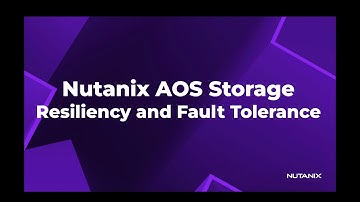 Nutanix AOS Storage Resiliency and Fault Tolerance
