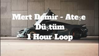 Mert Demir - Ateşe Düştüm - 1 Hour Loop