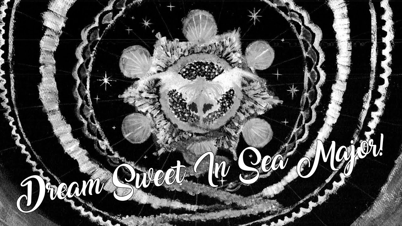 Dream Sweet In Sea Major - YouTube