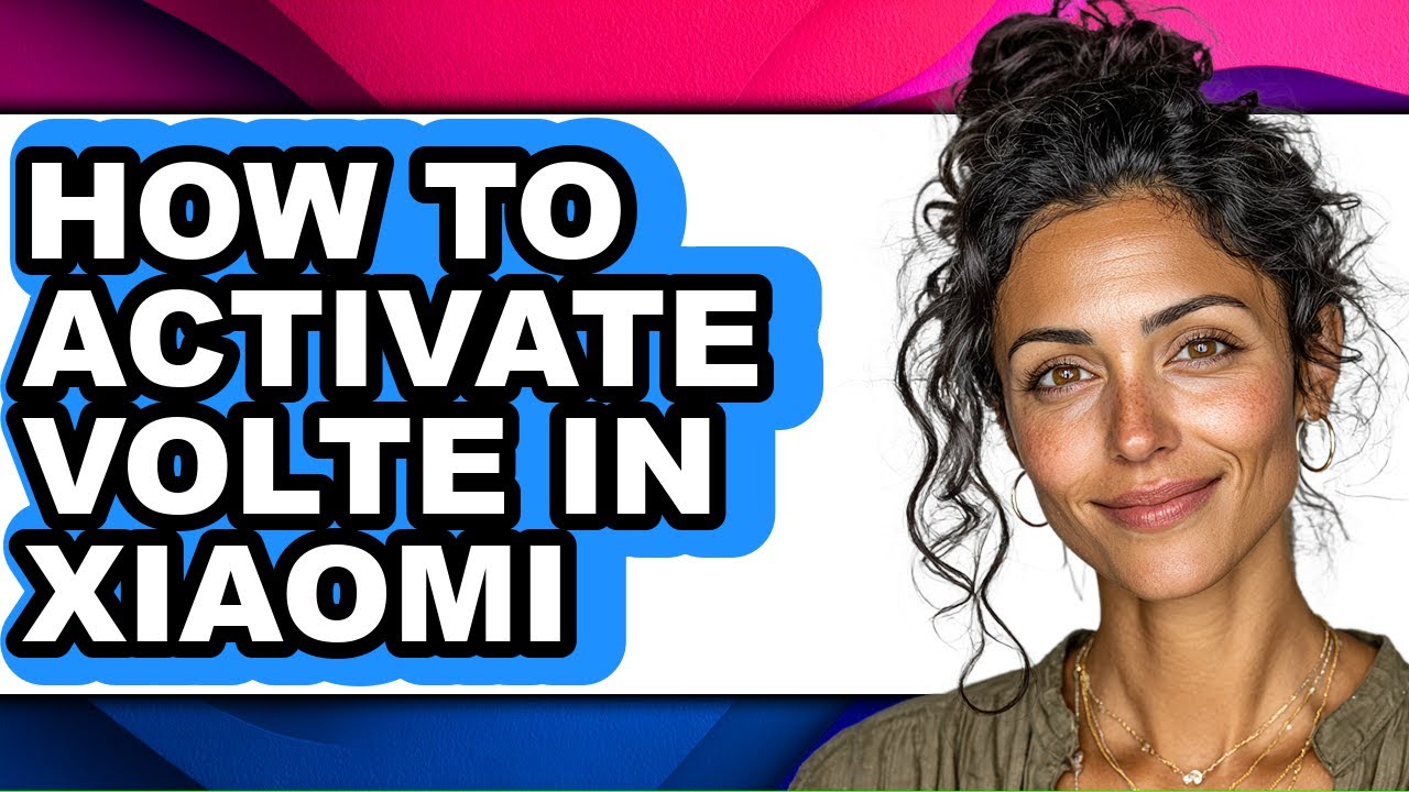 How to Activate Volte in Xiaomi - Easy Guide