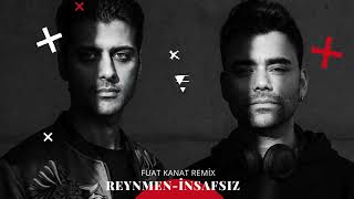 Reynmen - İnsafsız ( Fuat Kanat remix )