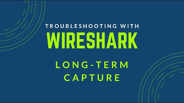 Troubleshooting with Wireshark - Configuring a Long-Term Capture