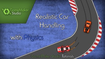 Realistic Car Handling with Physics - GameMaker Studio Tutorial