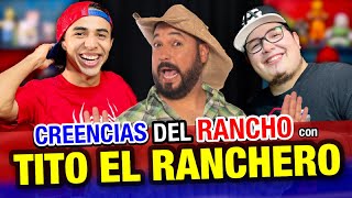 Tito El Ranchero Creencias del Rancho - Moscast VIP
