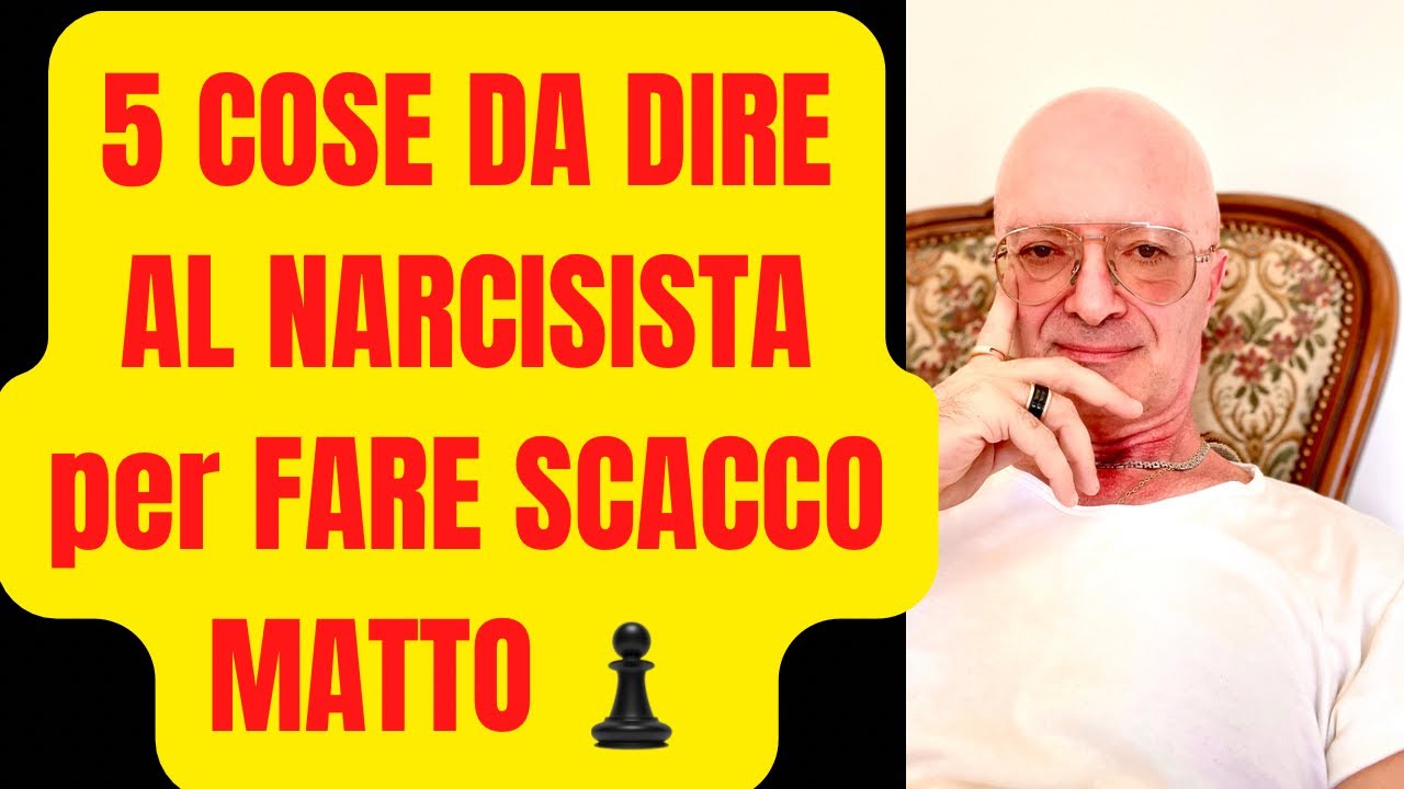 5 COSE DA DIRE AL NARCISISTA per FARE SCACCO MATTO ♟️ YouTube 5 COSE DA DIRE AL NARCISISTA per FARE SCACCO MATTO ♟️ YouTube