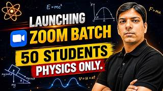 Introducing "Physics Only" 50 student ZOOM Batch by Ankur sir!!