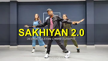 Sakhiyan 2.0 - Dance Cover | Deepak Tulsyan Choreography | G M Dance Centre