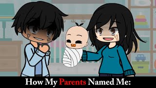 How My Parents Named Me: 😖