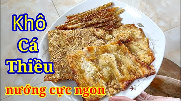 Đặc Sản Khô Cá Thiều Phú Quốc - Cách Chế Biến - Nướng hay Chiên Ngon Hơn