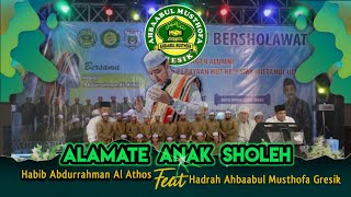Alamate Anak Sholeh_Habib Abdurrahman Al Athos feat Hadrah AM Gresik Alamate Anak Sholeh_Habib Abdurrahman Al Athos feat Hadrah AM Gresik