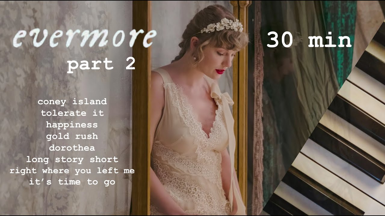 taylor swift evermore | 30 minutes of calm piano | part two ♪
