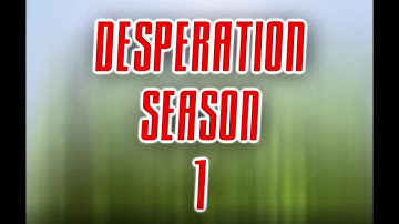 Desperation UHC | Season 1 | Official Intro