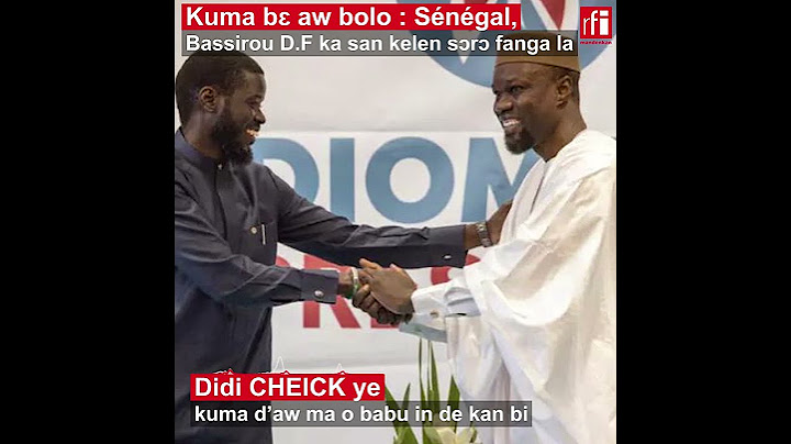 Kuma bɛ aw bolo :Sénégal jamanakuntigi Bassirou Diomaye FAYE ka san kelen sɔrɔ fanga la • RFI
