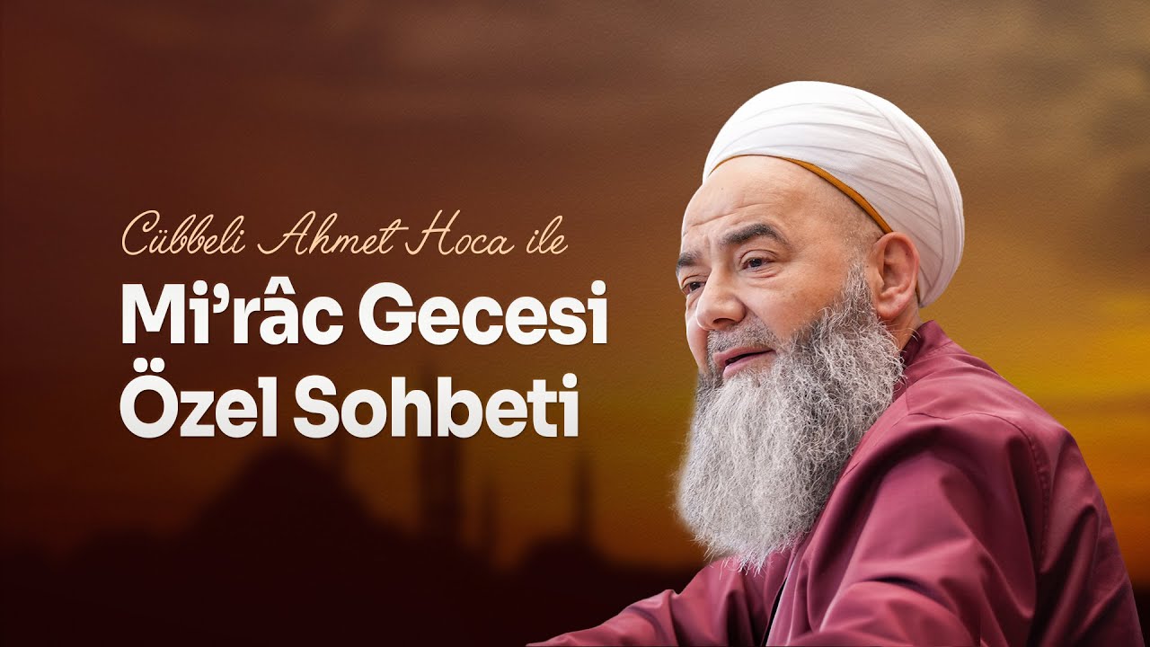 Mi’râc Gecesi Özel Sohbeti 26 Ocak 2025