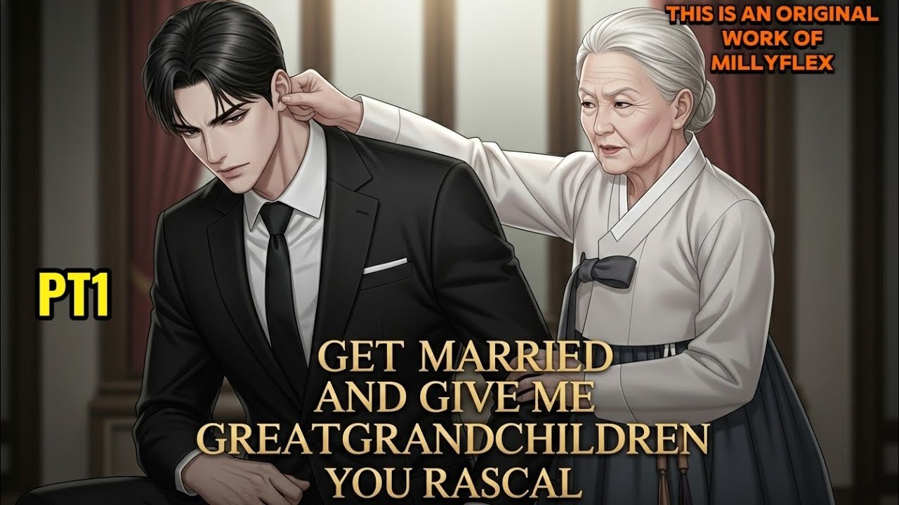 ~BL Story~ Get Married And Give Me Great Grand Children You Rascal MY Grandmother Always Scolds Me..