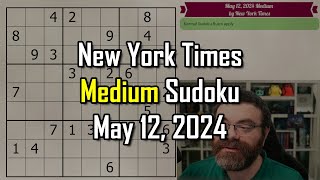 NYT Medium Sudoku Step-by-Step Walkthrough | May 12, 2024
