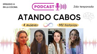 T2 E4 En La Cocina  Podcast Atando Cabos Mujeres Autistas