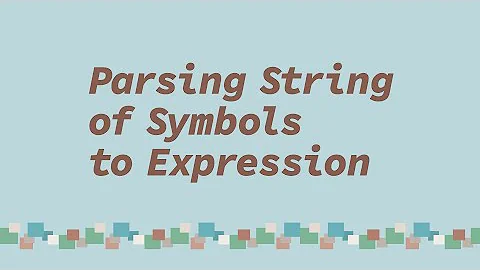 Parsing String of Symbols to Expression