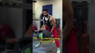 POV : T-Bar rows hitting deeper than emotions. 🔥