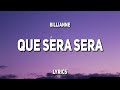Billianne - Que Sera Sera (Lyrics) | "I asked my mother what will I be"