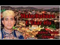 Main Rubaru E Yaar Hu || Anwar Jaani Qawaal