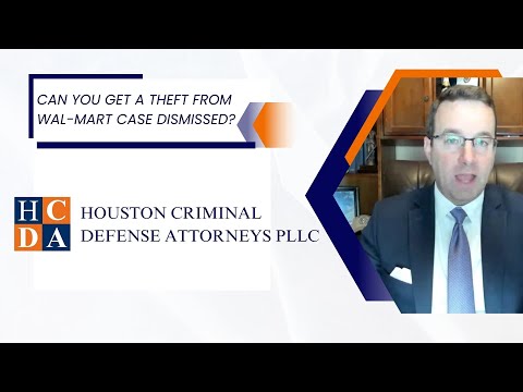 Can you get a theft from Wal-Mart case dismissed?