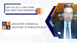 Can you get a theft from Wal-Mart case dismissed?