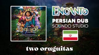 Encanto - Two Oruguitas (ending credits) | Persian (Soundo Studio)