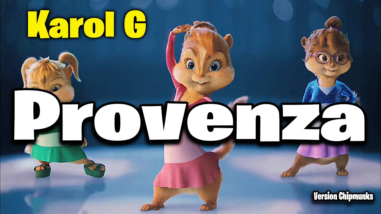 provenza-karol-g-version-chipmunks-lyrics-letra-youtube
