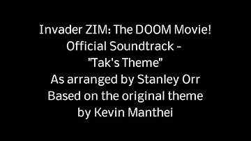 Invader ZIM: The DOOM Movie! Official Soundtrack - Tak
