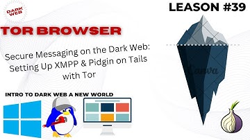 39.Secure Messaging on the Dark Web: Setting Up XMPP & Pidgin on Tails with Tor