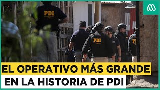 El operativo más grande de la historia de PDI: Diversas comunas y más de 120 casas allanadas