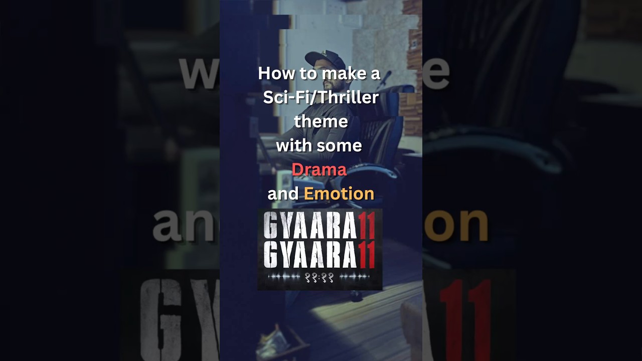 Gyaarah Gyaarah - A sci-fi Thriller which has a lot of drama & emotion. Now picture that in a theme!