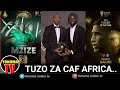MZIZE MAYELE HAKIMI WIN CAF AWARDS THEY WRITE GREAT HISTORY IN AFRICAN FOOTBALL